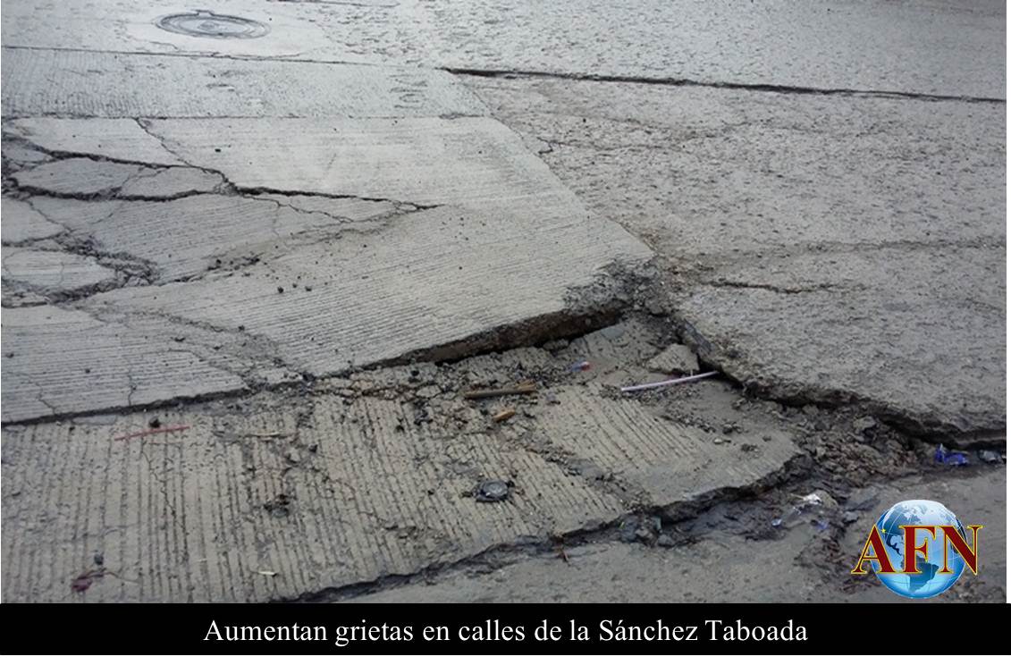 Aumentan grietas en calles de la Sánchez Taboada
