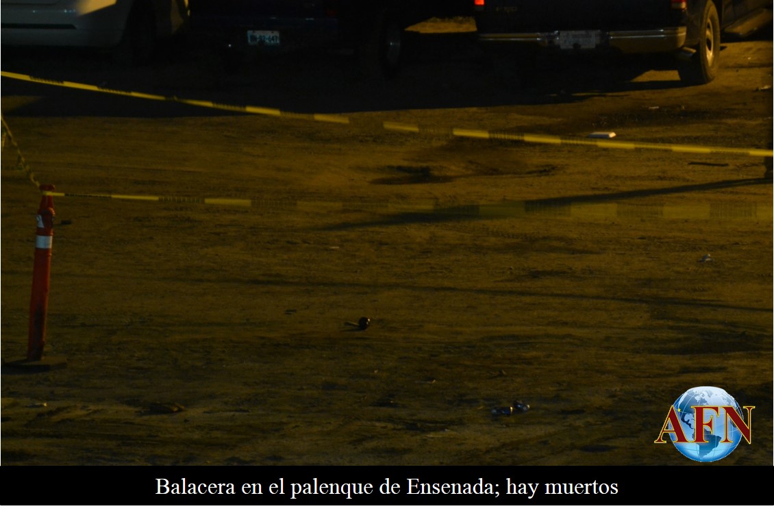 Balacera en el palenque de Ensenada; hay muertos