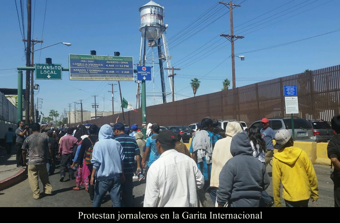 Protestan jornaleros en la Garita Internacional