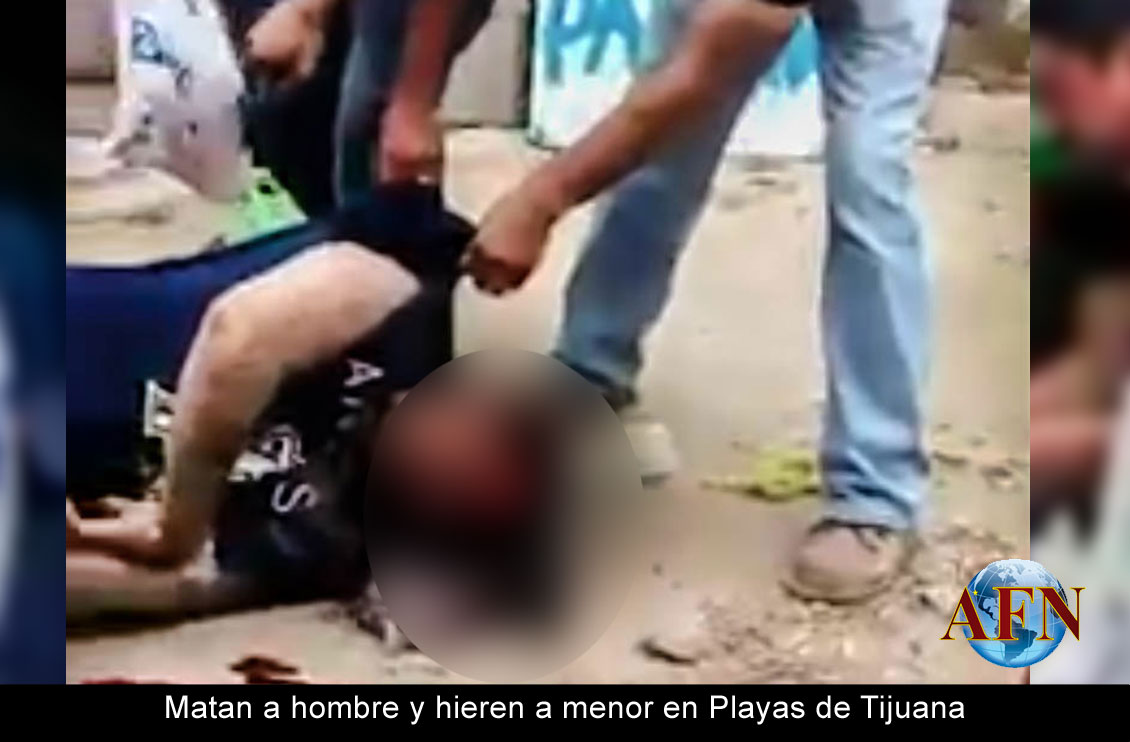 Matan a hombre y hieren a menor en Playas de Tijuana