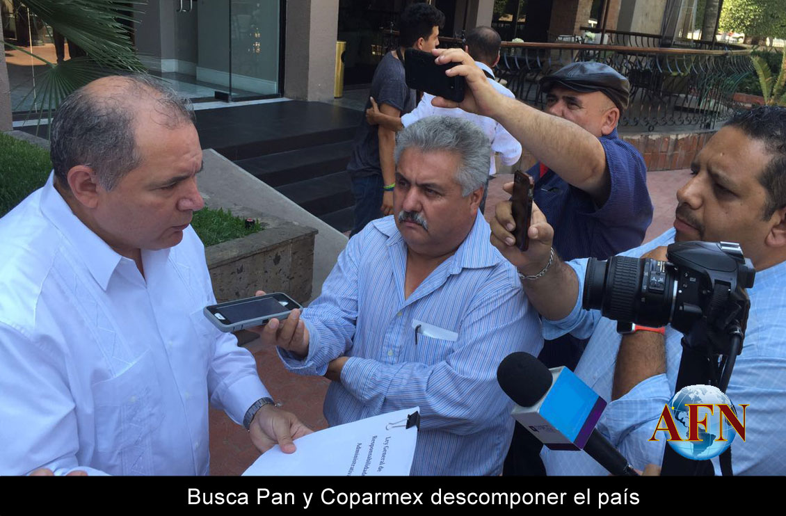 Pan y Coparmex quieren descomponer el país