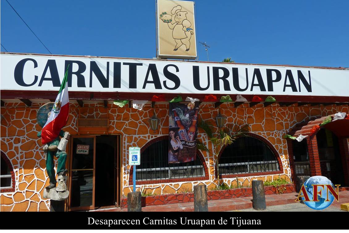 Desaparece Carnitas Uruapan de Tijuana