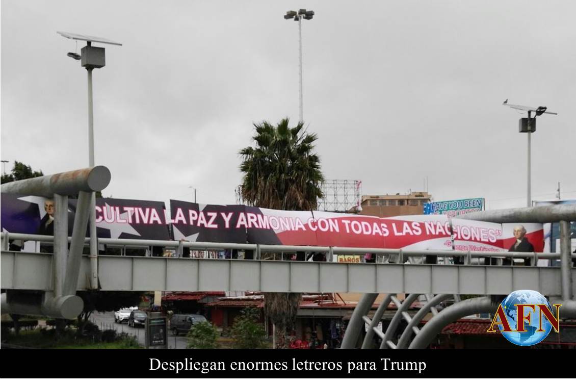 Despliegan enormes letreros para Trump 