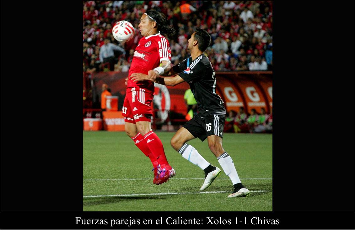 Empatan en el Caliente: Xolos 1-1 Chivas