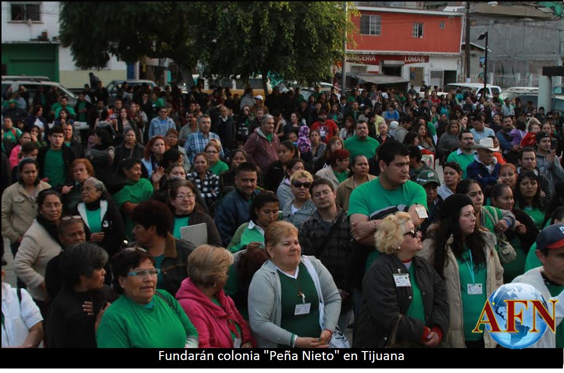 Fundarán colonia Peña Nieto en Tijuana