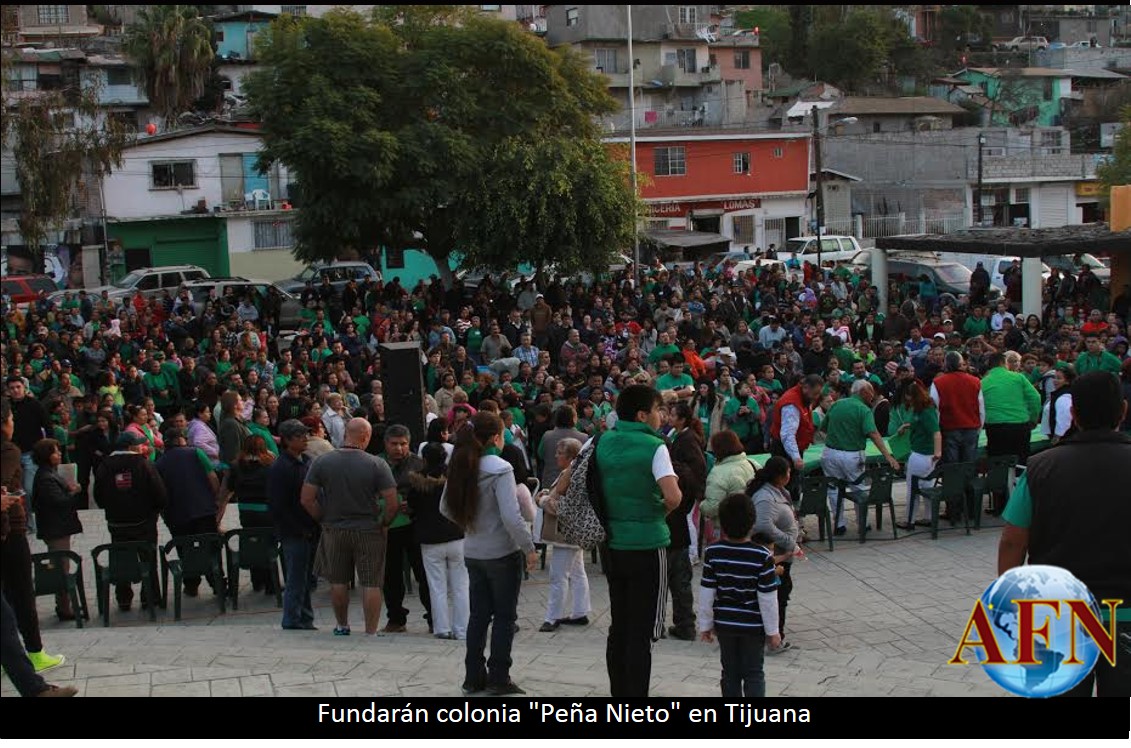 Fundarán colonia Peña Nieto en Tijuana