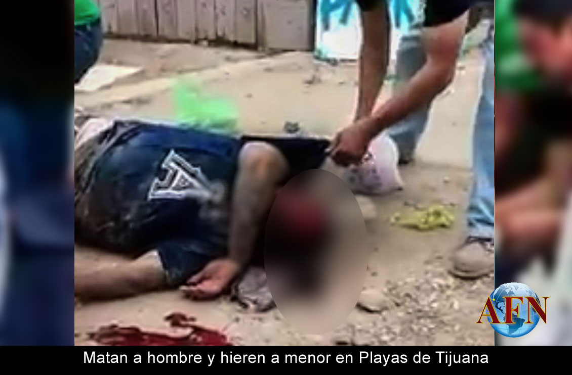 Matan a hombre y hieren a menor en Playas de Tijuana