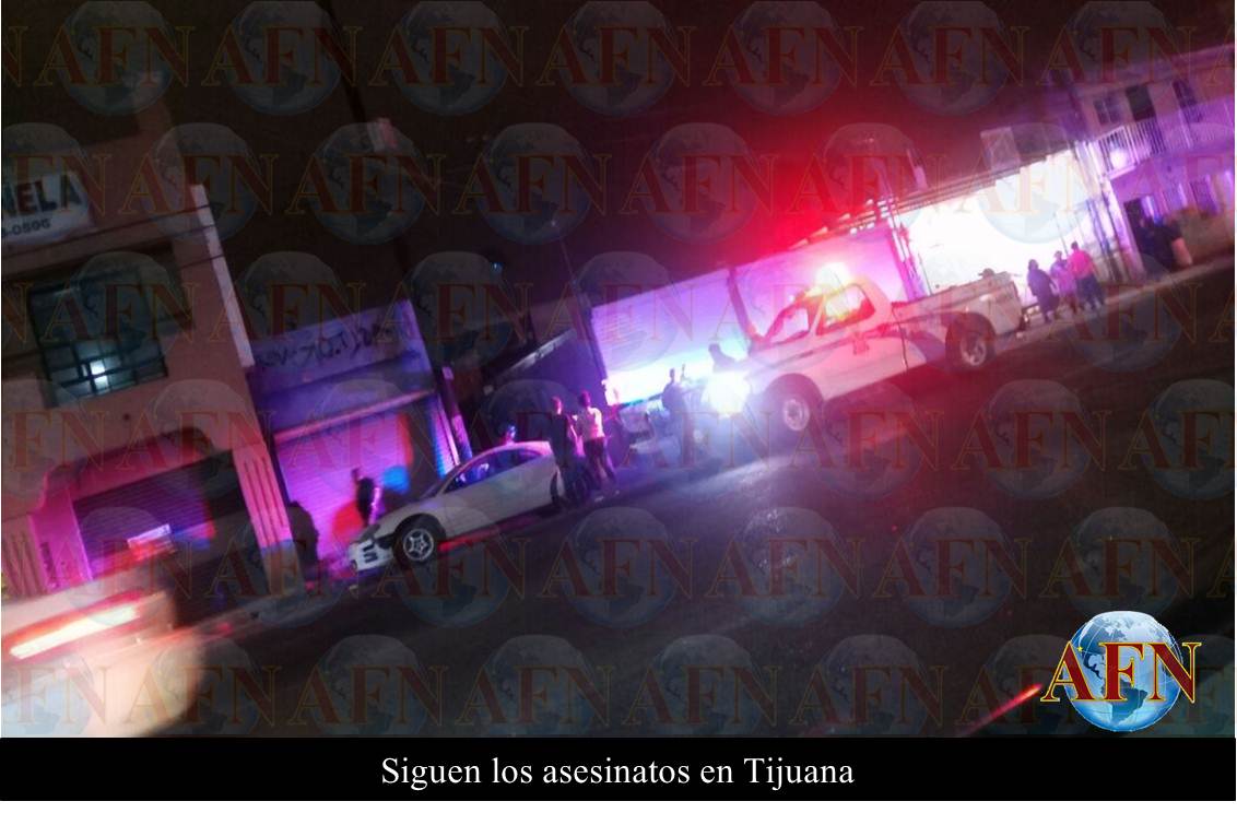 Siguen los asesinatos en Tijuana 