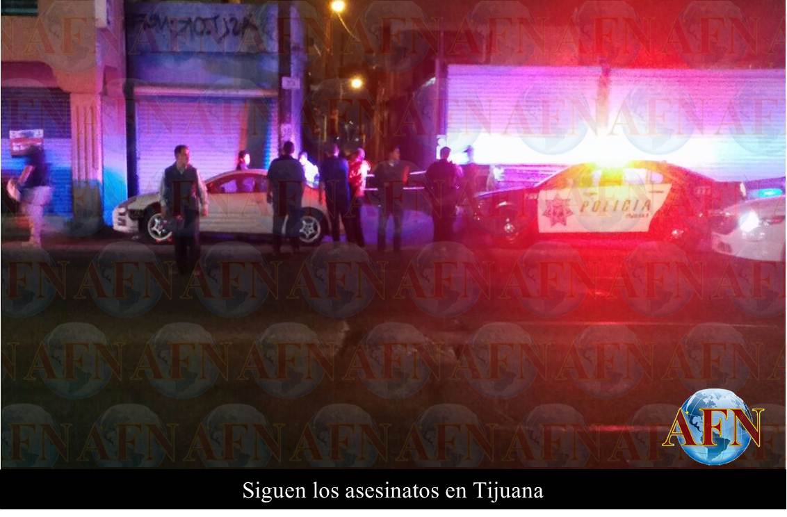 Siguen los asesinatos en Tijuana 