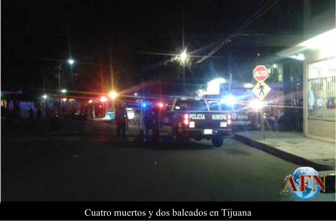 Cuatro muertos y dos baleados en Tijuana